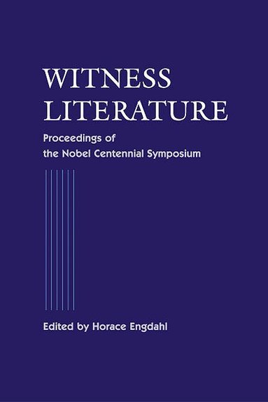 Horace Engdahl, Horace Engdahl - WITNESS LITERATURE - PROCEEDINGS OF THE NOBEL CONTENNIAL SYMPOSIUM, Inbunden
