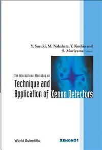 bokomslag Technique And Application Of Xenon Detectors, Proceedings Of The International Workshop