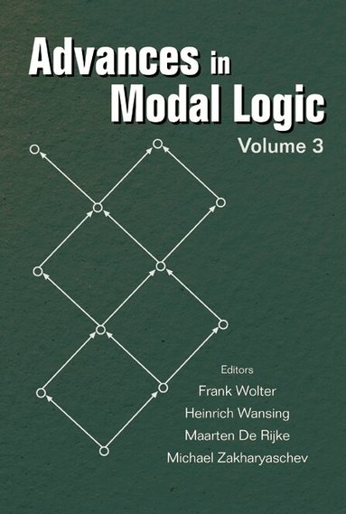 WOLTER FRANK, Frank Wolter, Heinrich Wansing, Maarten de Rijke, Michael Zakharyaschev - ADVANCES IN MODAL LOGIC, VOLUME 3, Inbunden