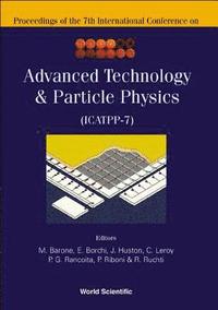 bokomslag Advanced Technology And Particle Physics - Proceedings Of The 7th International Conference On Icatpp-7