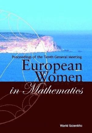 bokomslag European Women In Mathematics - Proceedings Of The Tenth General Meeting