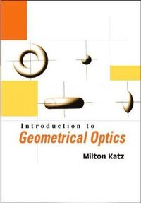 bokomslag Introduction To Geometrical Optics