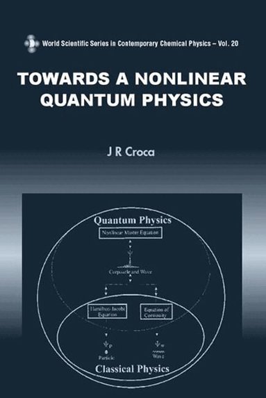 J R Croca - TOWARDS A NONLINEAR QUANTUM PHYSICS, Inbunden