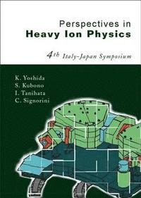 bokomslag Perspectives In Heavy Ion Physics, Proceedings Of The 4th Italy-japan Symposium
