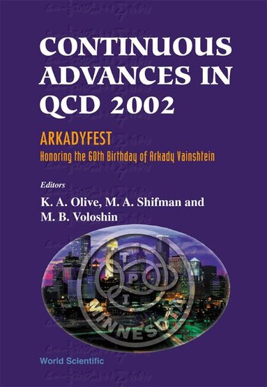 Keith A Olive, Misha Shifman, M B Voloshin, K A Olive, M A Shifman, M B Voloshin - CONTINUOUS ADVANCES IN QCD 2002: ARKADYFEST - HONORING THE 60TH BIRTHDAY OF ARKADY VAINSHTEIN, PROCEEDINGS OF THE CONFERENCE, Inbunden