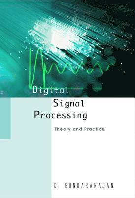 bokomslag Digital Signal Processing: Theory And Practice