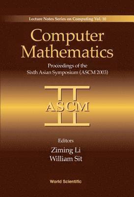 bokomslag Computer Mathematics: Proceedings Of The Sixth Asian Symposium (Ascm'03)