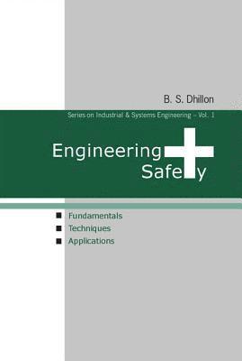 Engineering Safety: Fundamentals, Techniques, And Applications 1