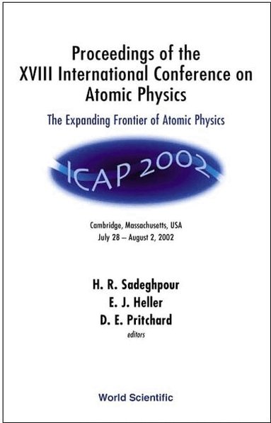 SADEGHPOUR H R, H R Sadeghpour, E J Heller, D E Pritchard - EXPANDING FRONTIER OF ATOMIC PHYSICS, THE - PROCEEDINGS OF THE XVIII INTERNATIONAL CONFERENCE ON ATOMIC PHYSICS, Inbunden