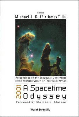 DUFF MICHAEL J, Michael James Duff, James T Liu, James T. Liu - 2001: A Spacetime Odyssey, Procs Of The Inaugural Conf Of The Michigan Center For Theoretical Physics, Häftad
