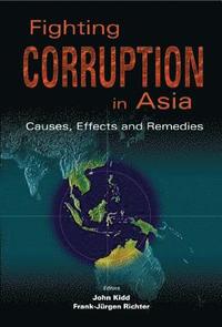 bokomslag Fighting Corruption In Asia: Causes, Effects And Remedies