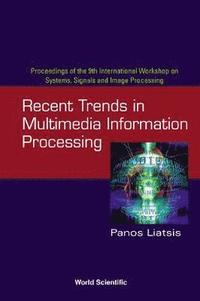 bokomslag Recent Trends In Multimedia Information Processing - Proceedings Of The 9th International Workshop On Systems, Signals And Image Processing (Iwssip'02)