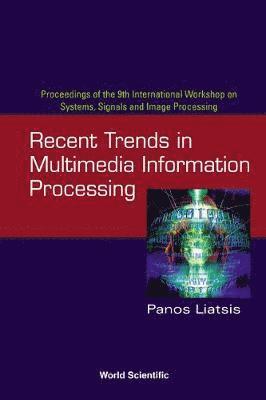 bokomslag Recent Trends In Multimedia Information Processing - Proceedings Of The 9th International Workshop On Systems, Signals And Image Processing (Iwssip'02)