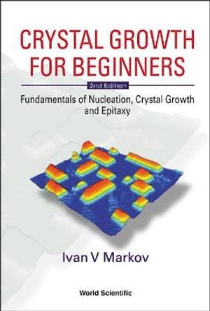 bokomslag Crystal Growth For Beginners: Fundamentals Of Nucleation, Crystal Growth And Epitaxy (2nd Edition)