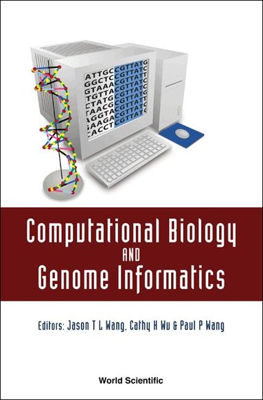 Wang 4ason T L, Jason T L Wang, Cathy H Wu, Paul P Wang - COMPUTATIONAL BIOLOGY AND GENOME INFORMATICS, Inbunden