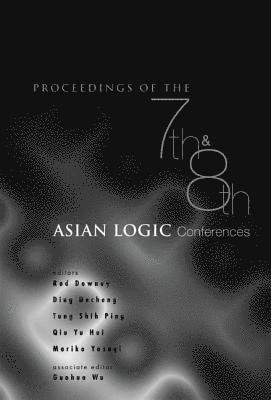 Proceedings Of The 7th And 8th Asian Logic Conferences 1