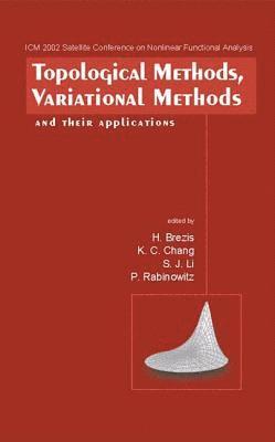 BREZIS H, Haim Brezis, Kung-ching Chang, Shujie Li, Paul H Rabinowitz, Kung-Ching Chang - Topological Methods, Variational Methods And Their Applications - Proceedings Of The Icm2002 Satellite Conference On Nonlinear Functional Analysis, Inbunden