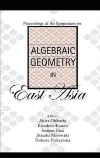 bokomslag Algebraic Geometry In East Asia, Proceedings Of The Symposium