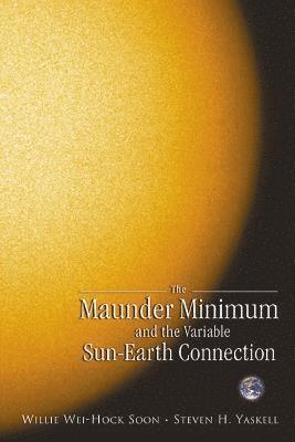 Maunder Minimum And The Variable Sun-earth Connection, The 1