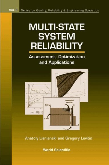 Anatoly Lisnianski, Gregory Levitin - MULTI-STATE SYSTEM RELIABILITY: ASSESSMENT, OPTIMIZATION AND APPLICATIONS, Inbunden