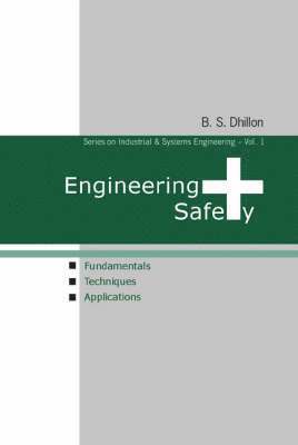 B S Dhillon, B. S. Dhillon, DHILLON B S - Engineering Safety: Fundamentals, Techniques, And Applications, Häftad