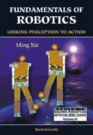 Fundamentals Of Robotics: Linking Perception To Action 1