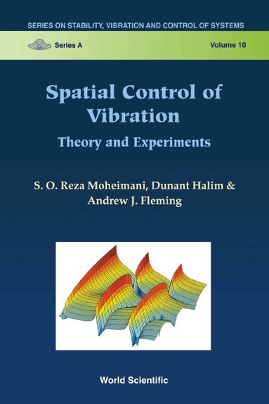 S O Reza Moheimani, Dunant Halim, Andrew J Fleming - SPATIAL CONTROL OF VIBRATION: THEORY AND EXPERIMENTS, Inbunden