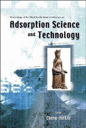 bokomslag Adsorption Science And Technology, Proceedings Of The Third Pacific Basin Conference