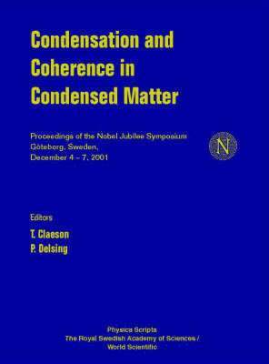 CLAESON T, T Claeson, P Delsing, Michel Devoret, John Clarke, T. Claeson, P. Delsing - Condensation And Coherence In Condensed Matter - Proceedings Of The Nobel Jubilee Symposium, Häftad