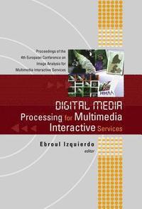 bokomslag Digital Media Processing For Multimedia Interactive Services, Proceedings Of The 4th European Workshop On Image Analysis For Multimedia Interactive Services