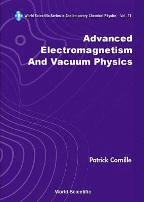 bokomslag Advanced Electromagnetism And Vacuum Physics