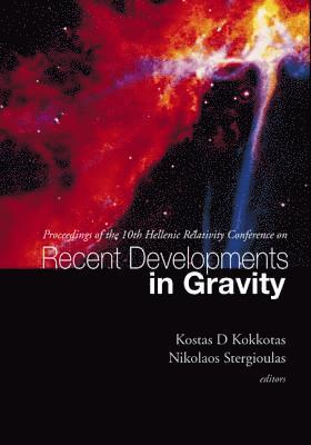 Recent Developments In Gravity, Proceedings Of The 10th Hellenic Relativity Conference 1