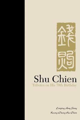 Shu Chien: Tributes On His 70th Birthday 1