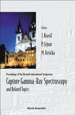 KVASIL J, Jan Kvasil, Pavel Cejnar, M Kritcka - Capture Gamma-ray Spectroscopy And Related Topics, Proceedings Of The Eleventh International Symposium (Cgs-11), Inbunden
