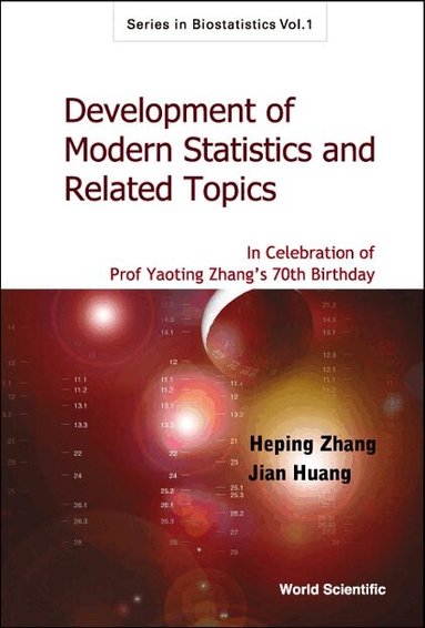 ZHANG HEPING, Heping Zhang, Jian Huang - DEVELOPMENT OF MODERN STATISTICS AND RELATED TOPICS: IN CELEBRATION OF PROF YAOTING ZHANG'S 70TH BIRTHDAY, Inbunden