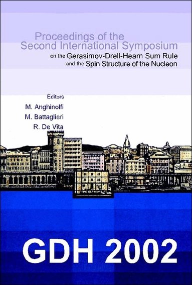 ANGHINOLFI M, M Anghinolfi, M Battaglieri, R De Vita - GDH 2002, PROCEEDINGS OF THE SECOND INTERNATIONAL SYMPOSIUM ON THE GERASIMOV-DRELL-HEARN SUM RULE AND THE SPIN STRUCTURE OF THE NUCLEON, Inbunden