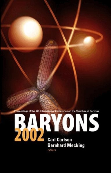 CARLSON CARL E, Carl E Carlson, Bernhard A Mecking - BARYONS 2002, PROCEEDINGS OF THE 9TH INTERNATIONAL CONFERENCE ON THE STRUCTURE OF BARYONS, Inbunden