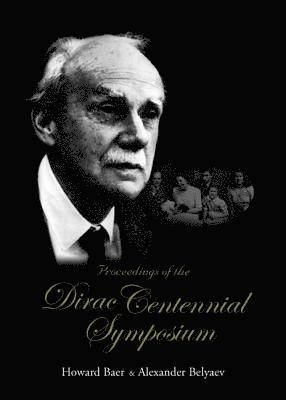 bokomslag Proceedings Of The Dirac Centennial Symposium