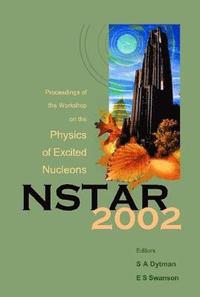 bokomslag Nstar 2002 - Proceedings Of The Workshop On The Physics Of Excited Nucleons