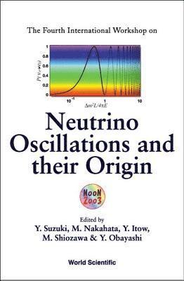 SUZUKI Y, Masayuki Nakahata, Y Itow, Masato Shiozawa, Y Obayashi, Yoichiro Suzuki, Y. Itow, Y. Obayashi - Neutrino Oscillations And Their Origin - Proceedings Of The Fourth International Workshop, Inbunden