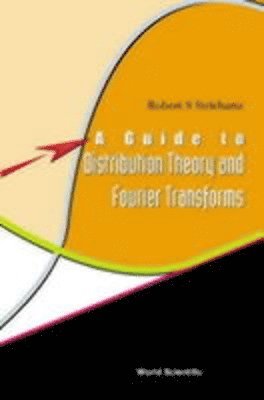 Robert S Strichartz, Usa) Strichartz, Robert S (Cornell Univ, Robert S. Strichartz, STRICHARTZ ROBERT S, Strichartz Robert S - Guide To Distribution Theory And Fourier Transforms, A, Häftad