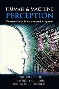 bokomslag Human And Machine Perception: Communication, Interaction, And Integration