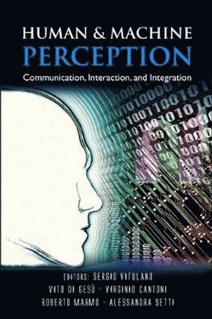 Human And Machine Perception: Communication, Interaction, And Integration 1