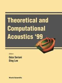 bokomslag Theoretical And Computational Acoustics '99, Proceedings Of The 4th Ictca Conference (With Cd-rom)