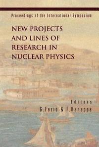 bokomslag New Projects And Lines Of Research In Nuclear Physics, Proceedings Of The International Symposium