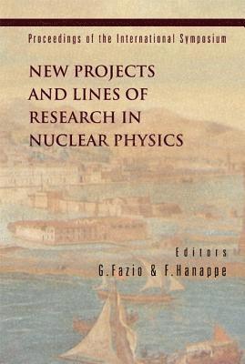 bokomslag New Projects And Lines Of Research In Nuclear Physics, Proceedings Of The International Symposium