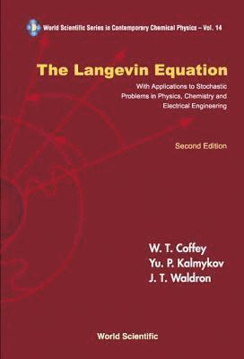 Langevin Equation, The: With Applications To Stochastic Problems In Physics, Chemistry And Electrical Engineering 1