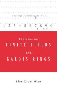 bokomslag Lectures On Finite Fields And Galois Rings