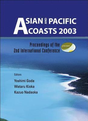 GODA YOSHIMI, Yoshimi Goda, Wataru Kioka, Kazuo Nadaoka - Asian And Pacific Coasts 2003 (With Cd-rom), Proceedings Of The 2nd International Conference, Häftad