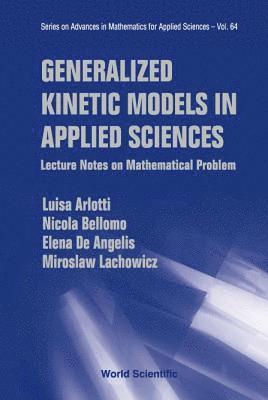 Generalized Kinetic Models In Applied Sciences: Lecture Notes On Mathematical Problems 1